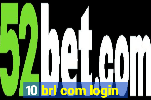 10 brl com login